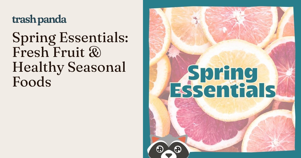 Spring Essentials: Fresh Fruit & Healthy Seasonal Foods