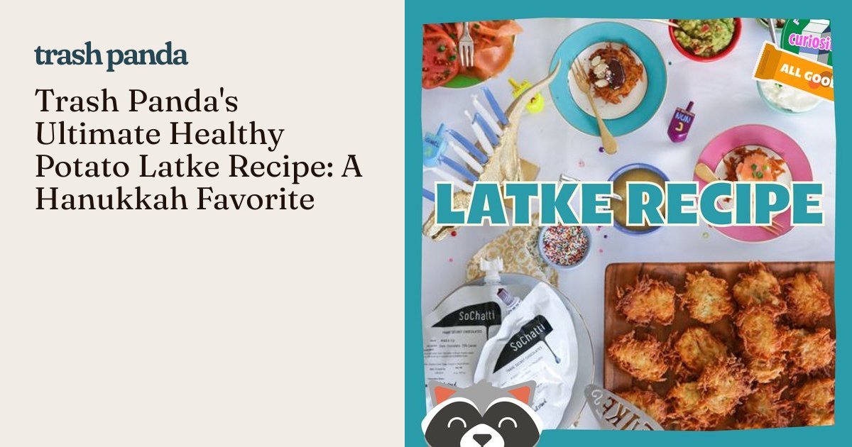 Trash Panda's Ultimate Healthy Potato Latke Recipe: A Hanukkah